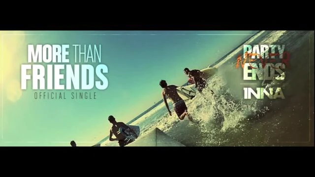 046 - INNA - More Than Friends (feat. Daddy Yankee)   Official Single
